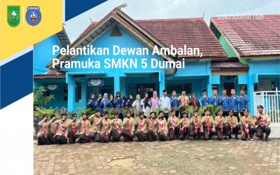 Pelantikan Dewan Ambalan, Pramuka SMKN 5 Dumai